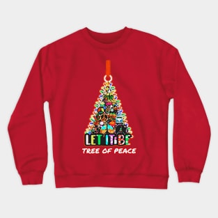 let it be : tree of peace Crewneck Sweatshirt